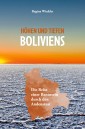 Höhen und Tiefen Boliviens