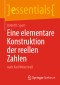 Eine elementare Konstruktion der reellen Zahlen