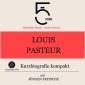 Louis Pasteur: Kurzbiografie kompakt