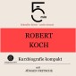 Robert Koch: Kurzbiografie kompakt