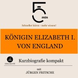 Königin Elizabeth I. von England: Kurzbiografie kompakt
