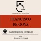 Francisco de Goya: Kurzbiografie kompakt