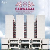 Słowacja. Apacze, kosmos i haluszki