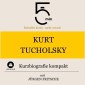 Kurt Tucholsky: Kurzbiografie kompakt