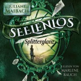 Splitterglanz - Seelenlos Serie - Romantasy Hörbuch