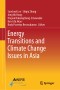 Energy Transitions and Climate Change Issues in Asia