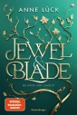 Jewel & Blade, Band 2: Die Hüter von Camelot (Knisternde New-Adult-Romantasy von der SPIEGEL-Bestseller-Autorin von "Silver & Poison")