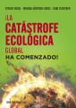 ¡La catástrofe ecológica global ha comenzado!