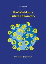 The World us a Future Laboratory - Die Welt als Zukunftslabor
