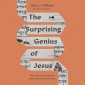 The Surprising Genius of Jesus