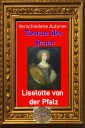 Roman über Frauen, 12. Liselotte von der Pfalz