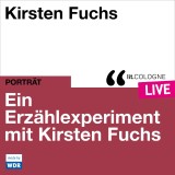 Ein Erzählexperiment mit Kirsten Fuchs