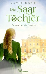 Die Saar-Töchter - Zeiten des Aufbruchs