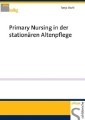 Primary Nursing in der stationären Altenpflege