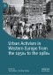 Urban Activism in Western Europe from the 1950s to the 1980s