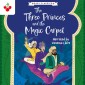 Arabian Nights: The Three Princes and the Magic Carpet - The Arabian Nights Children's Collection (Easy Classics)