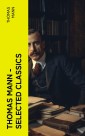 Thomas Mann - Selected Classics