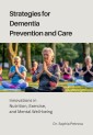 Strategies for Dementia Prevention and Care