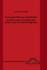 Kulturelle Differenz und Identität: Auswirkungen interkultureller Erfahrungen auf die Reintegration