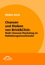 Chancen und Risiken von Brick&Click: Multi-Channel-Marketing im Bekleidungseinzelhandel