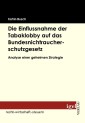 Die Einflussnahme der Tabaklobby auf das Bundesnichtraucherschutzgesetz