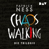 Chaos Walking - Die Trilogie