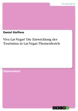 Viva Las Vegas! Die Entwicklung des Tourismus in Las Vegas: Themenhotels