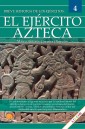 Breve historia del Ejército Azteca