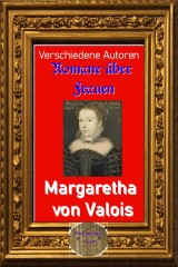 Romane über Frauen, 23. Margarete von Valois