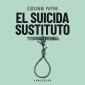 El suicida sustituto