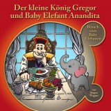 Der kleine König Gregor und Baby Elefant Anandita