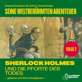 Sherlock Holmes und die Pforte des Todes (Seine weltberühmten Abenteuer, Folge 2)