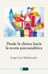 Desde la clínica hacia la teoría psicoanalítica