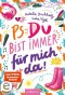 PS: Du bist immer für mich da! (PS: Du bist die Beste! 4)