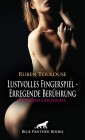 Lustvolles Fingerspiel - Erregende Berührung  | Erotische Geschichte