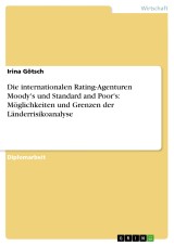 Die internationalen Rating-Agenturen Moody's und Standard and Poor's: Möglichkeiten und Grenzen der Länderrisikoanalyse