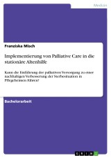 Implementierung von Palliative Care in die stationäre Altenhilfe