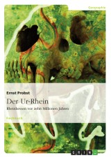 Der Ur-Rhein. Rheinhessen vor zehn Millionen Jahren