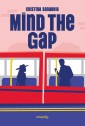 MIND THE GAP