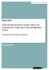 Lebensweltorientierte Soziale Arbeit am Leitfaden der Frage nach dem gelingenden Leben