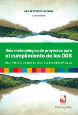 Guía metodológica de proyectos para el cumplimiento de los ODS, una visión desde el mundo en desarrollo