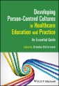 Developing Person-Centred Cultures in Healthcare Education and Practice