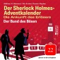 Der Bund des Bösen (Der Sherlock Holmes-Adventkalender: Die Ankunft des Erlösers, Folge 22)