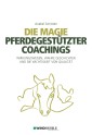 Die Magie pferdegestützter Coachings