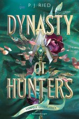 Dynasty of Hunters, Band 2: Von dir gezeichnet (Atemberaubende, actionreiche New-Adult-Romantasy)