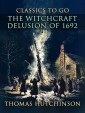 The Witchcraft Delusion Of 1692