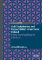 Anti-Sectarianism and Reconciliation in Northern Ireland