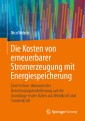 Die Kosten von erneuerbarer Stromerzeugung mit Energiespeicherung