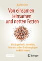 Von einsamen Leinsamen und netten Fetten