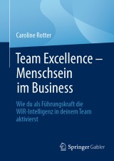 Team Excellence - Menschsein im Business